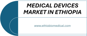 Medical device market in Ethiopia
